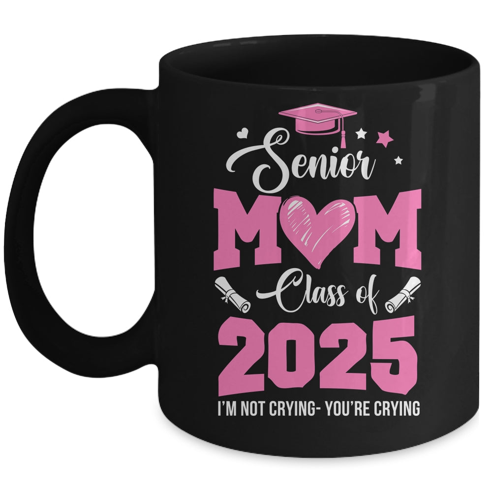 Proud Senior Mom 2025 Graduation Class Of Not Crying Mug | siriusteestore