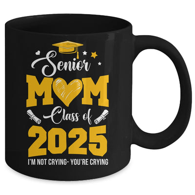 Proud Senior Mom Graduation Class Of 2025 Not Crying Mug | siriusteestore
