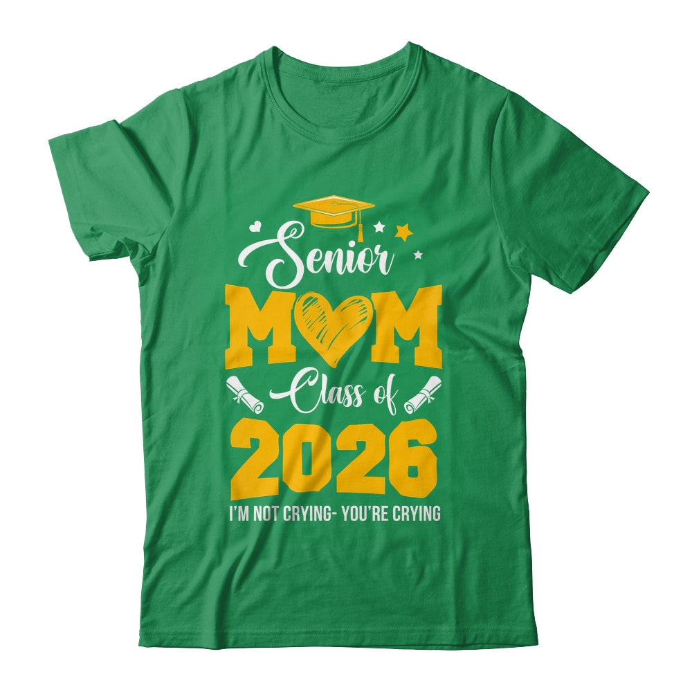 Proud Senior Mom Graduation Class Of 2026 Not Crying Shirt & Hoodie | siriusteestore