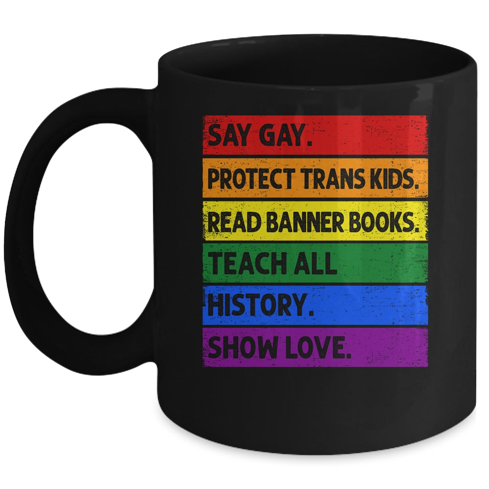 Say Gay Protect Trans Kids Read Banned Books LGBT Gay Pride Mug | siriusteestore