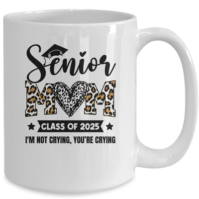 Senior Mom 2025 Class Of 2025 I'm Not Crying Leopard Heart Mug | siriusteestore