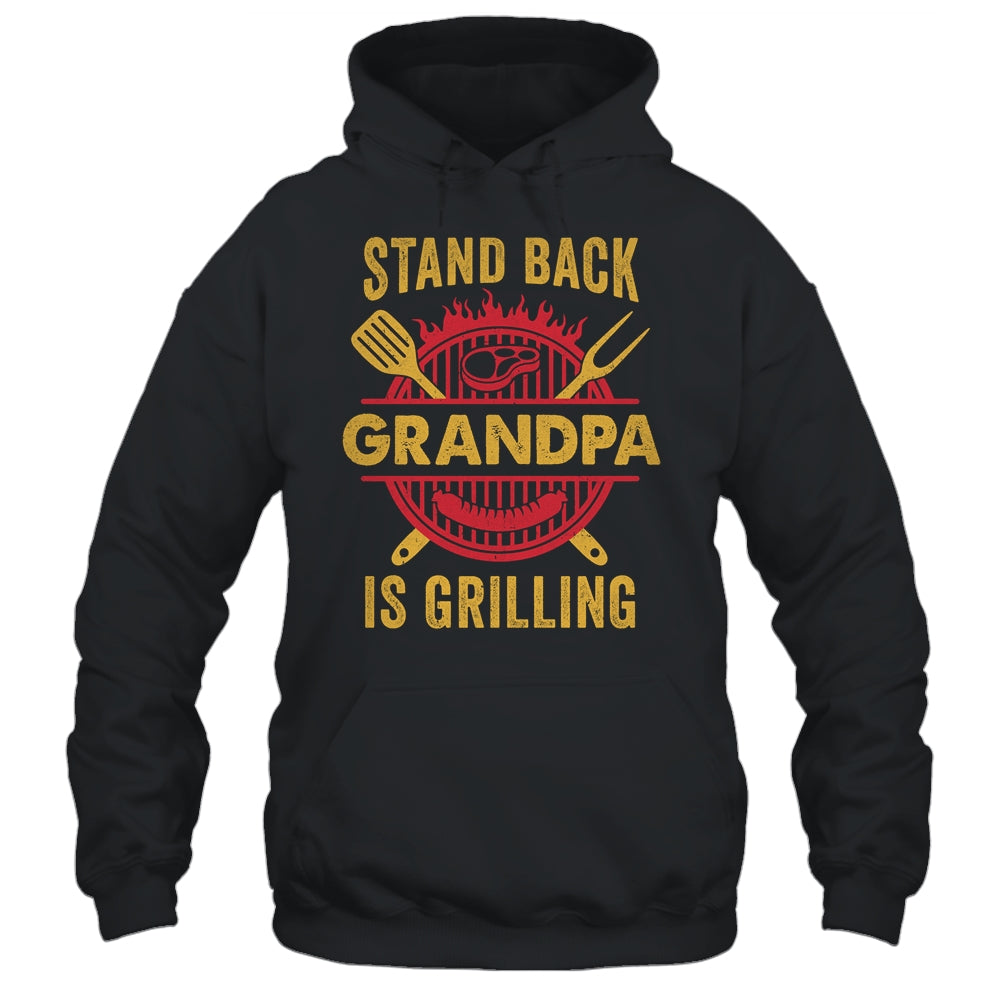 Stand Back Grandpa Is Grilling BBQ Barbecue Fathers Day Shirt & Hoodie | siriusteestore