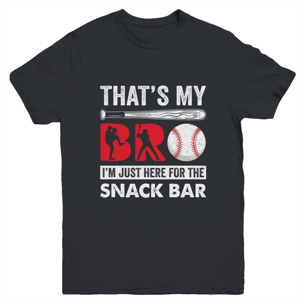 Thats My Bro Im Just Here For Snack Bar Brothers Baseball Youth Shirt | siriusteestore