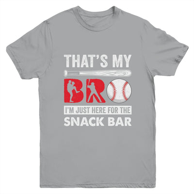 Thats My Bro Im Just Here For Snack Bar Brothers Baseball Youth Shirt | siriusteestore