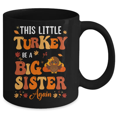 This Little Turkey Going To Be A Big Sister Again Thanksgiving Mug | siriusteestore