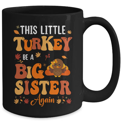 This Little Turkey Going To Be A Big Sister Again Thanksgiving Mug | siriusteestore