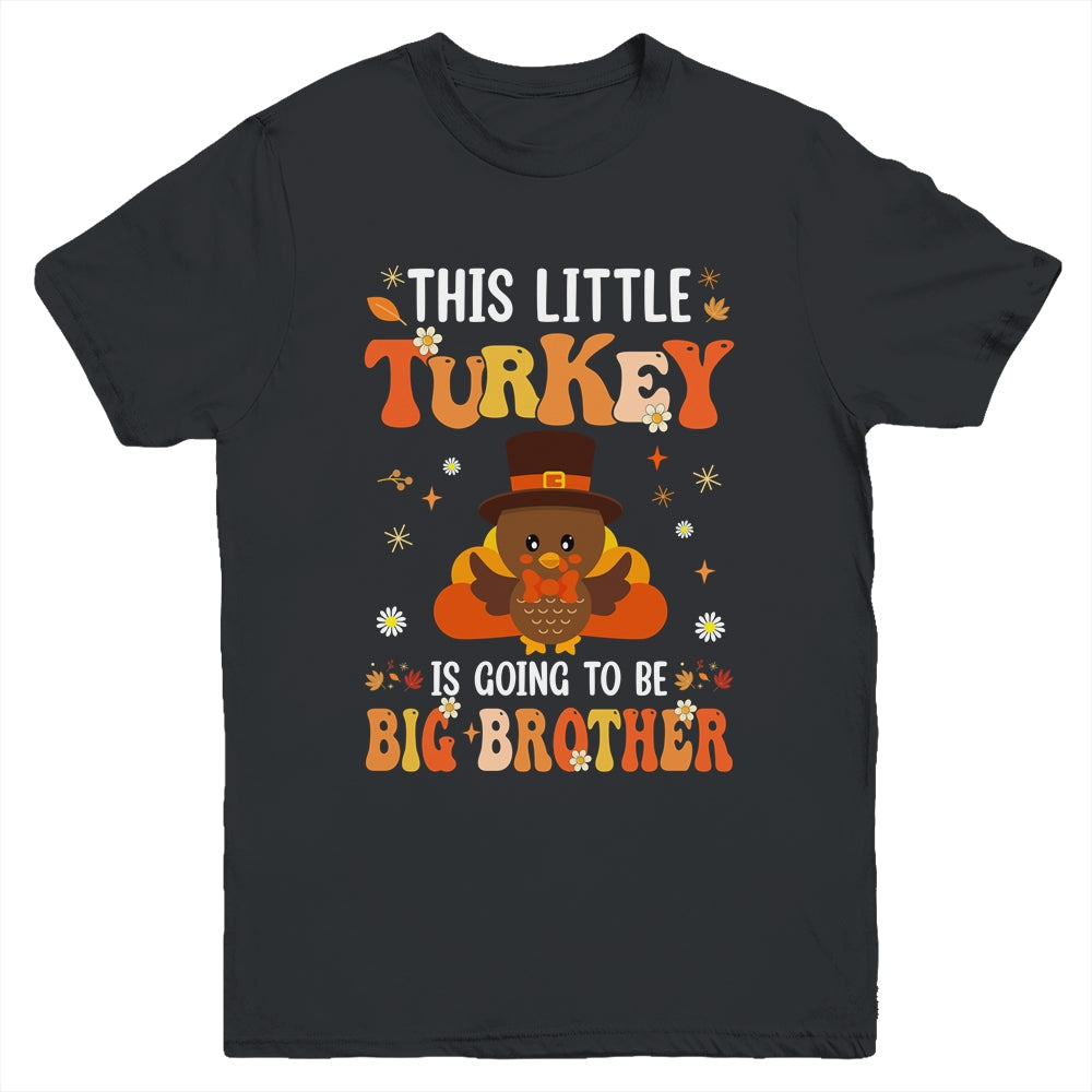 This Little Turkey Is Going To Be A Big Brother Thanksgiving Youth Shirt | siriusteestore