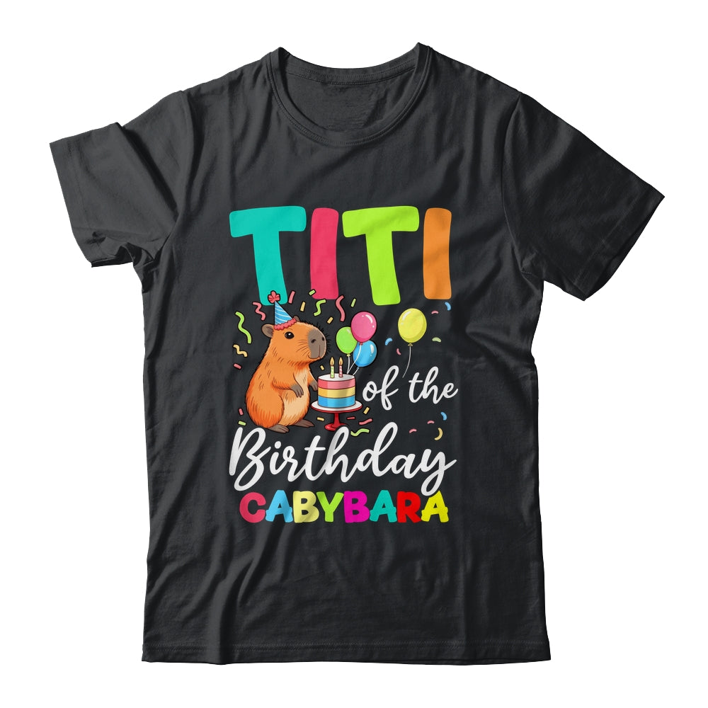 Titi Of The Birthday Capybara Girl Bday Party Family Shirt & Hoodie | siriusteestore