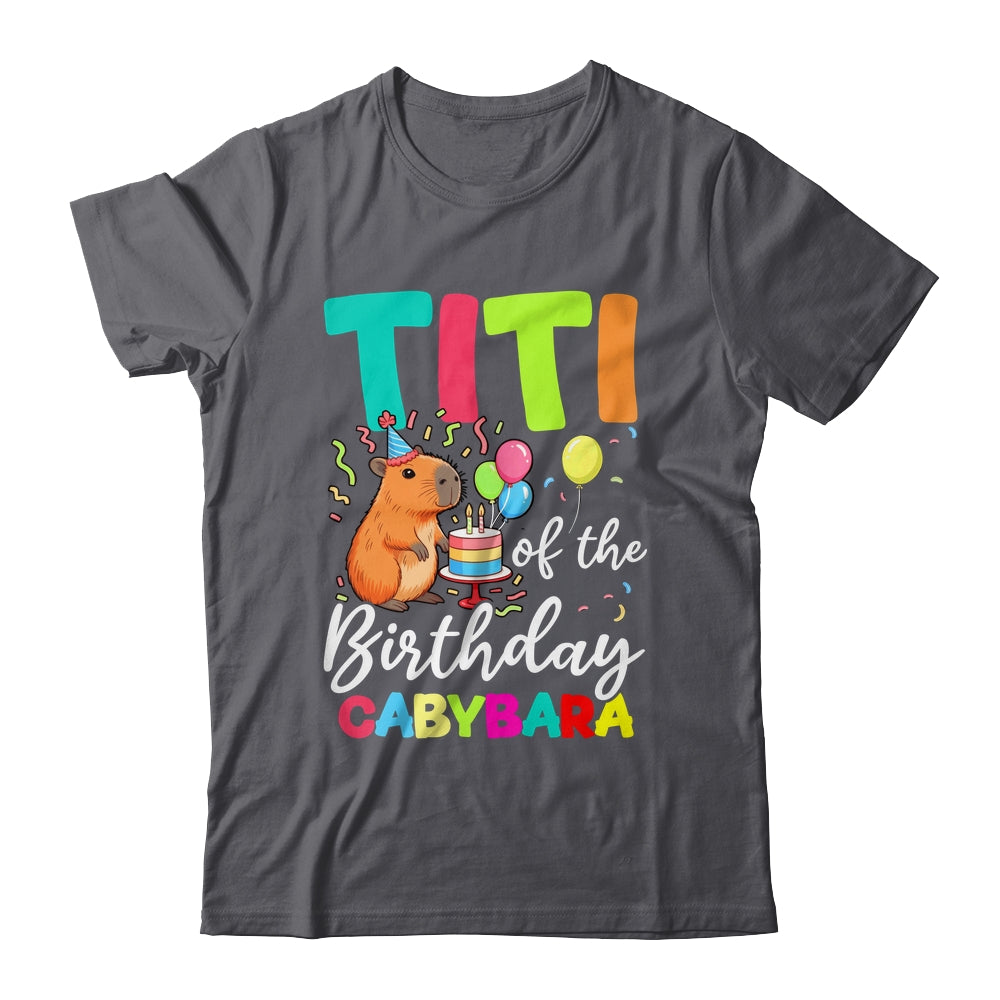 Titi Of The Birthday Capybara Girl Bday Party Family Shirt & Hoodie | siriusteestore