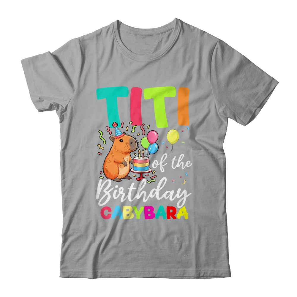Titi Of The Birthday Capybara Girl Bday Party Family Shirt & Hoodie | siriusteestore