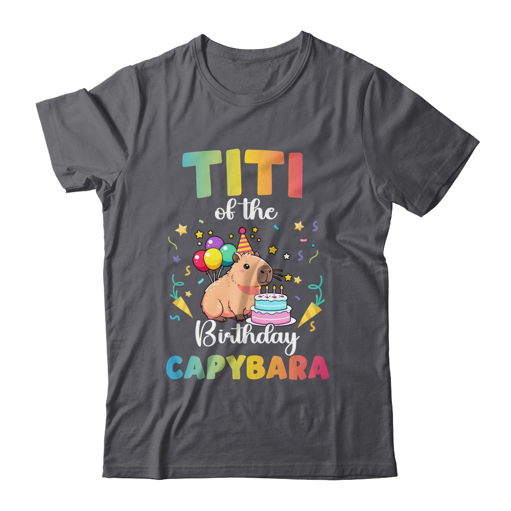 Titi Of The Birthday Girl Capybara Bday Party Family Shirt & Hoodie | siriusteestore