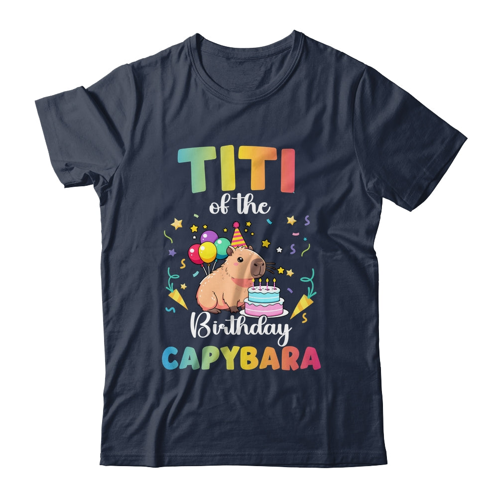 Titi Of The Birthday Girl Capybara Bday Party Family Shirt & Hoodie | siriusteestore