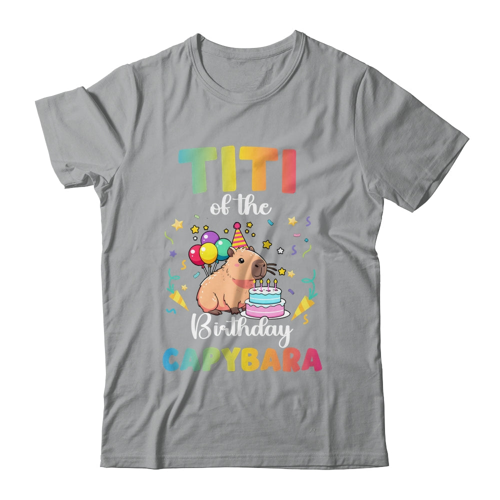 Titi Of The Birthday Girl Capybara Bday Party Family Shirt & Hoodie | siriusteestore