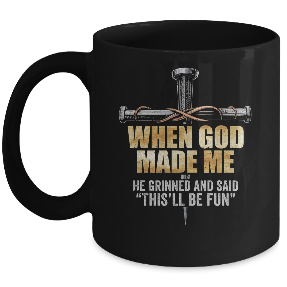 When God Made Me He Grinned And Said Funny Sarcastic Saying Mug | siriusteestore