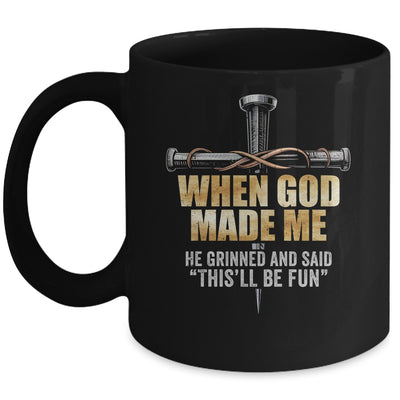 When God Made Me He Grinned And Said Funny Sarcastic Saying Mug | siriusteestore