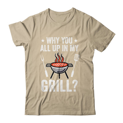 Why You All Up In My Grill Funny BBQ Barbecue Dad Men Women Shirt & Tank Top | siriusteestore