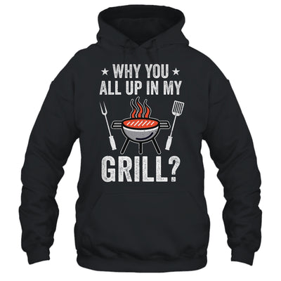 Why You All Up In My Grill Funny BBQ Barbecue Dad Men Women Shirt & Tank Top | siriusteestore