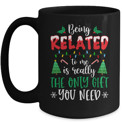 Being Related Is Really The Only Gift You Need Christmas Mug | siriusteestore