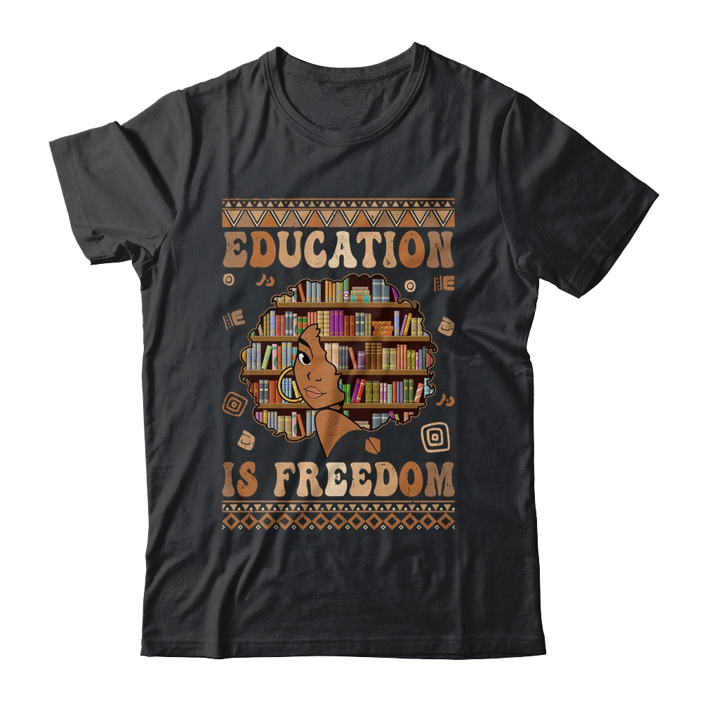 Black History Month Education Is Freedom Teacher Women Shirt & Hoodie | siriusteestore