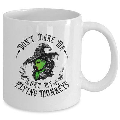 Don't Make Me Get My Flying Monkeys Witch Halloween Mug | siriusteestore