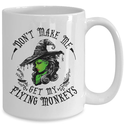 Don't Make Me Get My Flying Monkeys Witch Halloween Mug | siriusteestore