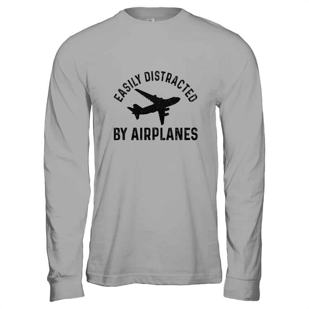 Easily Distracted By Airplanes Funny Pilot Flying Shirt & Hoodie | Siriustee.com