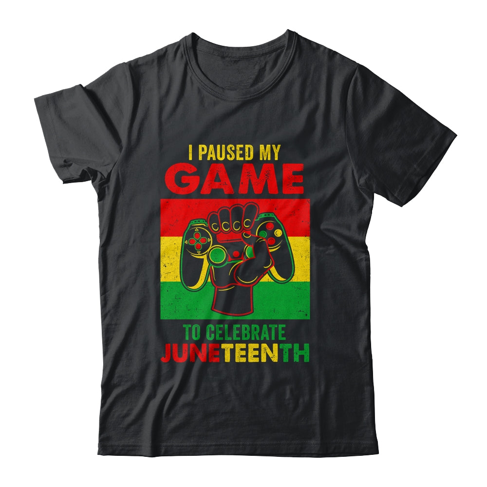 Funny I Paused My Game To Celebrate Juneteenth Black Gamers Shirt & Hoodie | siriusteestore
