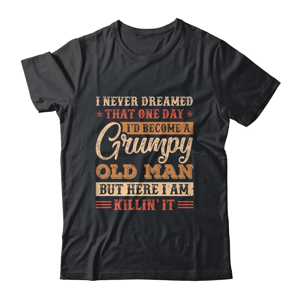 Grumpy Grandpa Old Man Joke Sarcastic Humor Saying Fathers Shirt & Hoodie | siriusteestore
