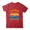 I Hate Pulling Out Boating Funny Retro Boat Captain Shirt & Tank Top | siriusteestore