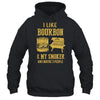 I Like Bourbon And My Smoker And Maybe 3 People Shirt & Hoodie | siriusteestore