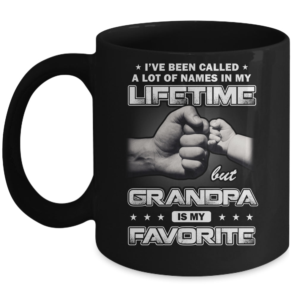 I've Been Called A Lot Of Names But Grandpa Is My Favorite Mug | siriusteestore