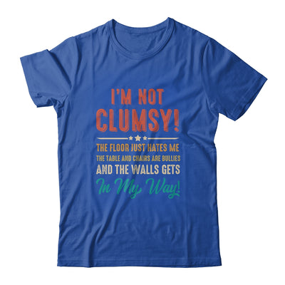 Im Not Clumsy The Floor Hates Me Funny Saying Vintage Shirt & Hoodie | siriusteestore