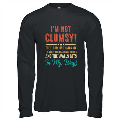 Im Not Clumsy The Floor Hates Me Funny Saying Vintage Shirt & Hoodie | siriusteestore