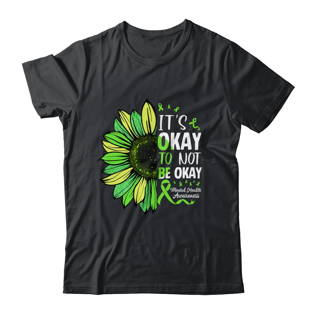 Its Okay To Not Be Okay Sunflower Mental Health Awareness Shirt & Hoodie | siriusteestore