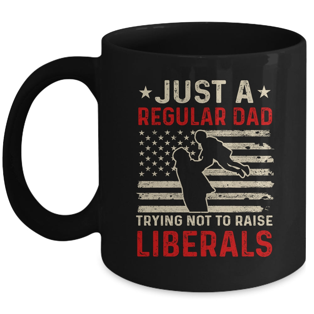 Just A Regular Dad Trying Not To Raise Liberals Father's Day Mug | siriusteestore