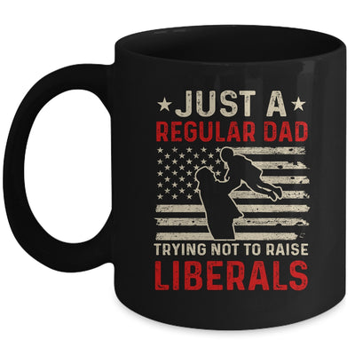 Just A Regular Dad Trying Not To Raise Liberals Father's Day Mug | siriusteestore