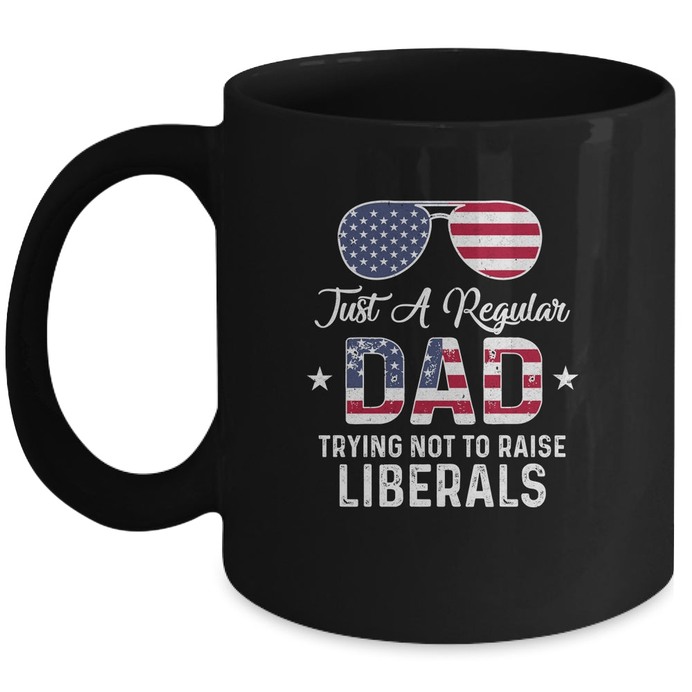 Just A Regular Dad Trying Not To Raise Liberals Republican Mug | siriusteestore