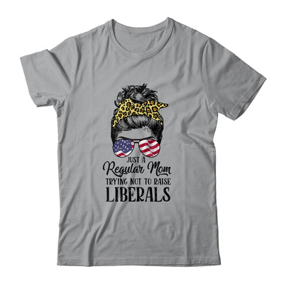 Just A Regular Mom Trying Not To Raise Liberals Hair Leopard Shirt & Hoodie | siriusteestore