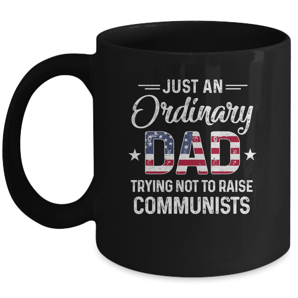 Just An Ordinary Dad Trying Not To Raise Communist Mug | siriusteestore