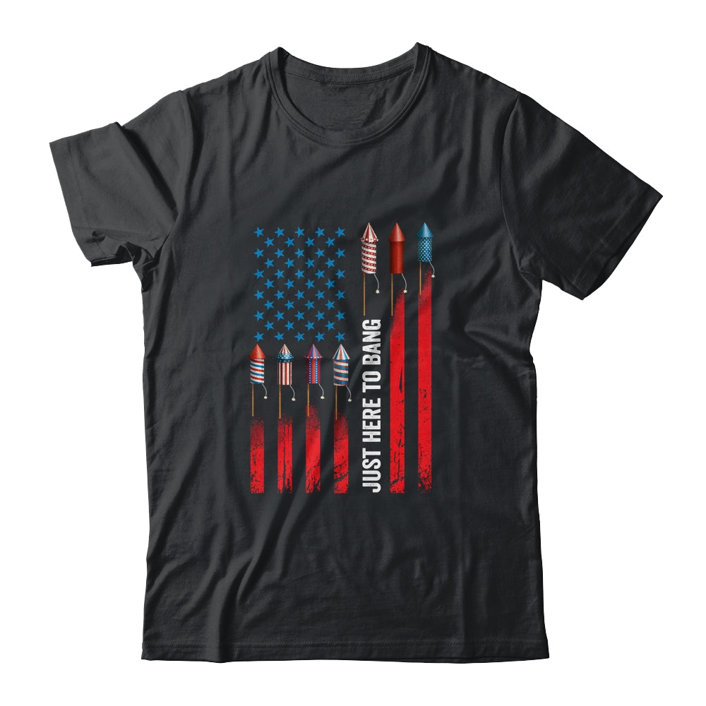 Just Here To Bang American Flag Fireworks Funny 4th Of July Shirt & Tank Top | siriusteestore