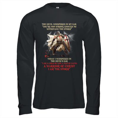 Knight Templar A Warrior Of Christ I Am The Storm Shirt & Hoodie | siriusteestore
