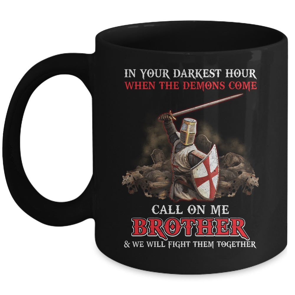 Knight Templar In Your Darkest Hour When The Demons Come Mug | siriusteestore