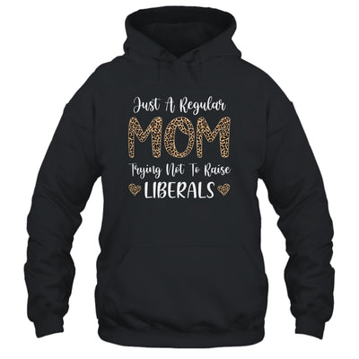 Leopard Mom Just A Regular Mom Trying Not To Raise Liberals Shirt & Tank Top | siriusteestore