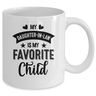 My Daughter In Law Is My Favorite Child Funny From Mom Dad Mug | siriusteestore