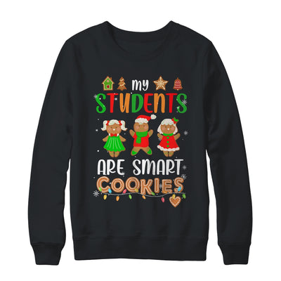 My Students Are Smart Cookies For Christmas Teacher Shirt & Sweatshirt | siriusteestore