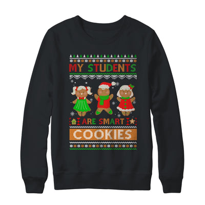 My Students Are Smart Cookies For Ugly Christmas Teacher Shirt & Sweatshirt | siriusteestore