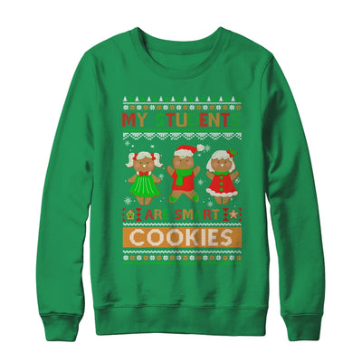 My Students Are Smart Cookies For Ugly Christmas Teacher Shirt & Sweatshirt | siriusteestore