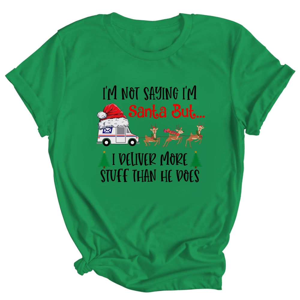 Not Saying Im Santa But I Deliver More Stuff Postal Worker Shirt & Sweatshirt | siriusteestore