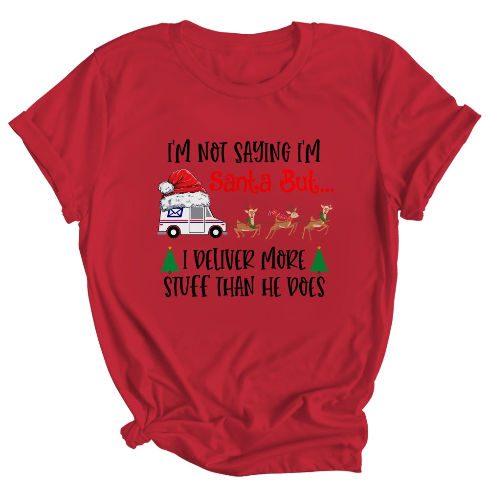 Not Saying Im Santa But I Deliver More Stuff Postal Worker Shirt & Sweatshirt | siriusteestore