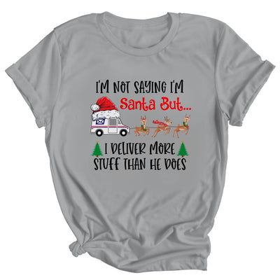 Not Saying Im Santa But I Deliver More Stuff Postal Worker Shirt & Sweatshirt | siriusteestore